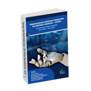 Perancangan Lintasan Perakitan Kolaborasi Manusia – Robot: Pendekatan Model Analitik dan Meta - Heuristik