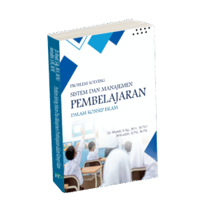 Problem Solving Sistem dan Manajemen Pembelajaran dalam Konsep Islam