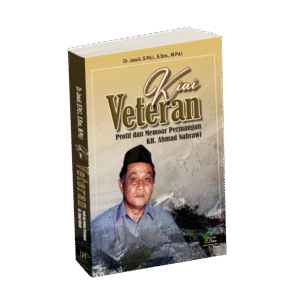 Kiai Veteran : Profil dan Memoar Perjuangan KH. Ahmad Nahrawi