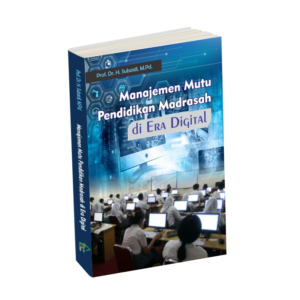 Manajemen Mutu Pendidikan Madrasah di Era Digital