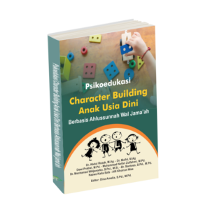 Psikoedukasi Character Building Anak Usia Dini Berbasis Ahlussunnah Wal Jama’ah