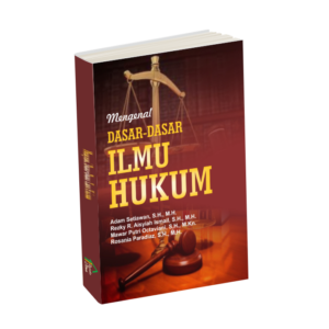 Mengenal Dasar-Dasar Ilmu Hukum