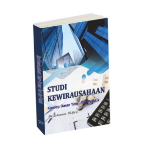 Studi Kewirausahaan : Konsep Dasar Teori dan Praktek