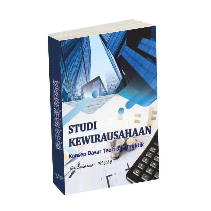 Studi Kewirausahaan : Konsep Dasar Teori dan Praktek